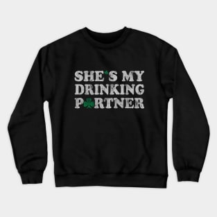 Shes My Drinking Partner Couples St Patricks Day Crewneck Sweatshirt